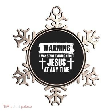Warning I May Start Talking About Jesus At Any Time Ornament