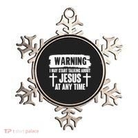 Warning I May Start Talking About Jesus At Any Time Ornament thumb 0