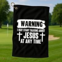 Warning I May Start Talking About Jesus At Any Time Golf Towel thumb 1