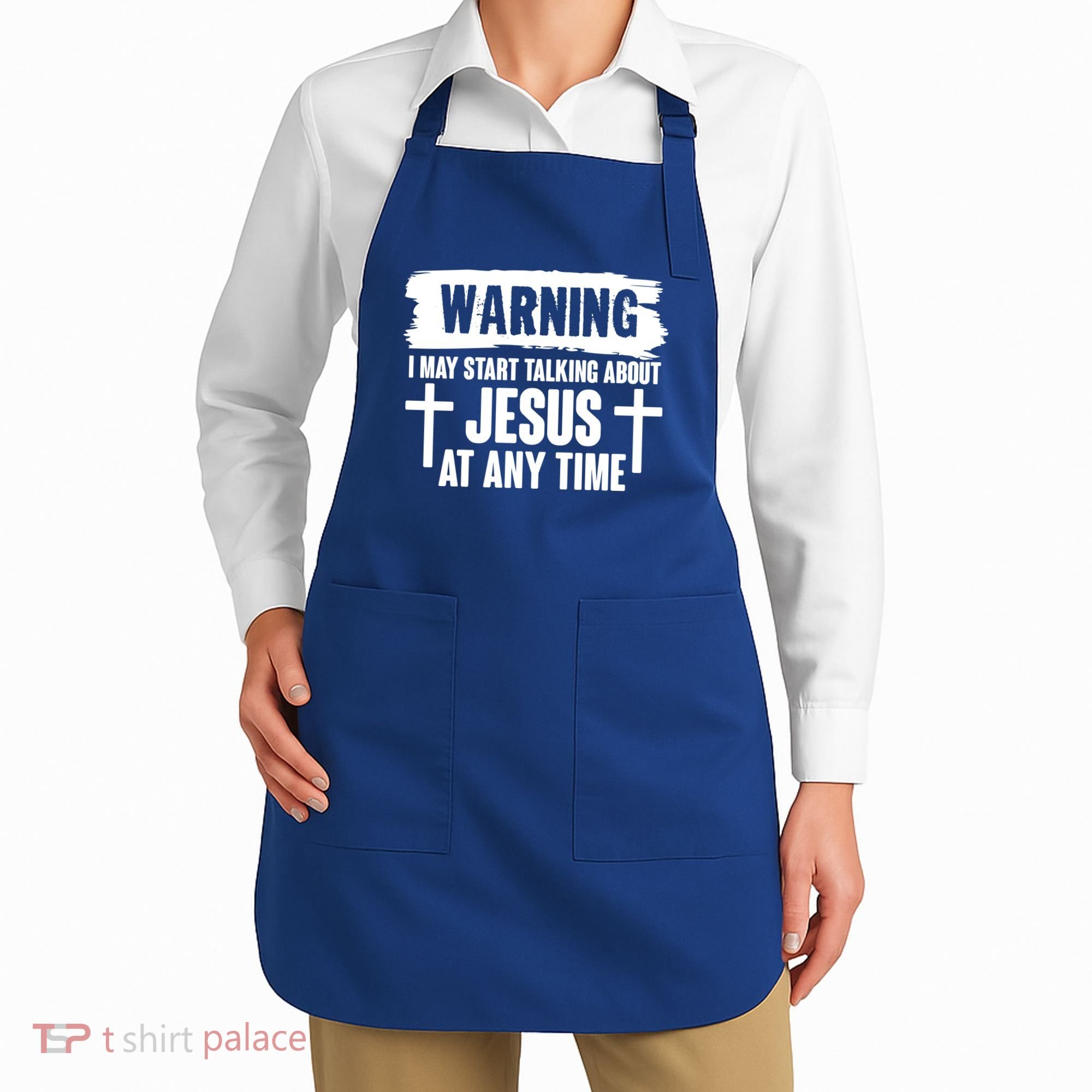 Warning I May Start Talking About Jesus At Any Time Apron