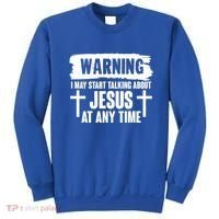 Warning I May Start Talking About Jesus At Any Time Sweatshirt thumb 0