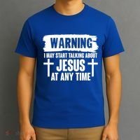 Warning I May Start Talking About Jesus At Any Time T-Shirt thumb 3