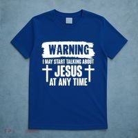 Warning I May Start Talking About Jesus At Any Time T-Shirt thumb 5