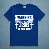 Warning I May Start Talking About Jesus At Any Time T-Shirt thumb 5