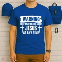 Warning I May Start Talking About Jesus At Any Time T-Shirt thumb 6