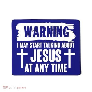 Warning I May Start Talking About Jesus At Any Time Mousepad
