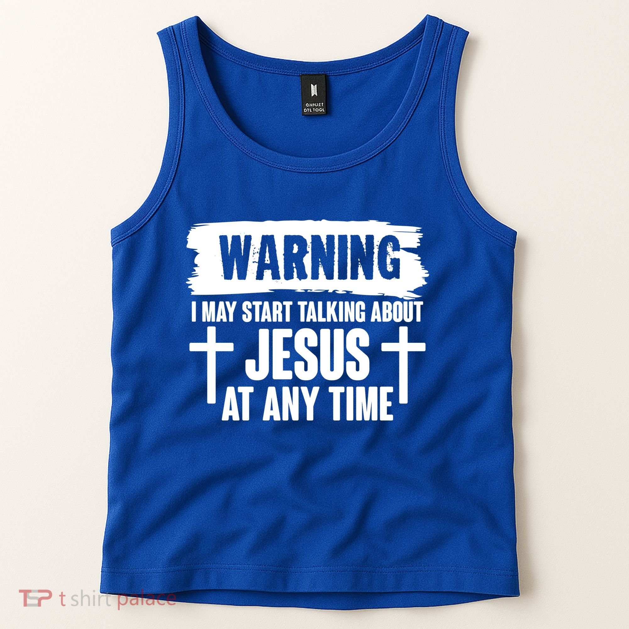 Warning I May Start Talking About Jesus At Any Time Tank Top