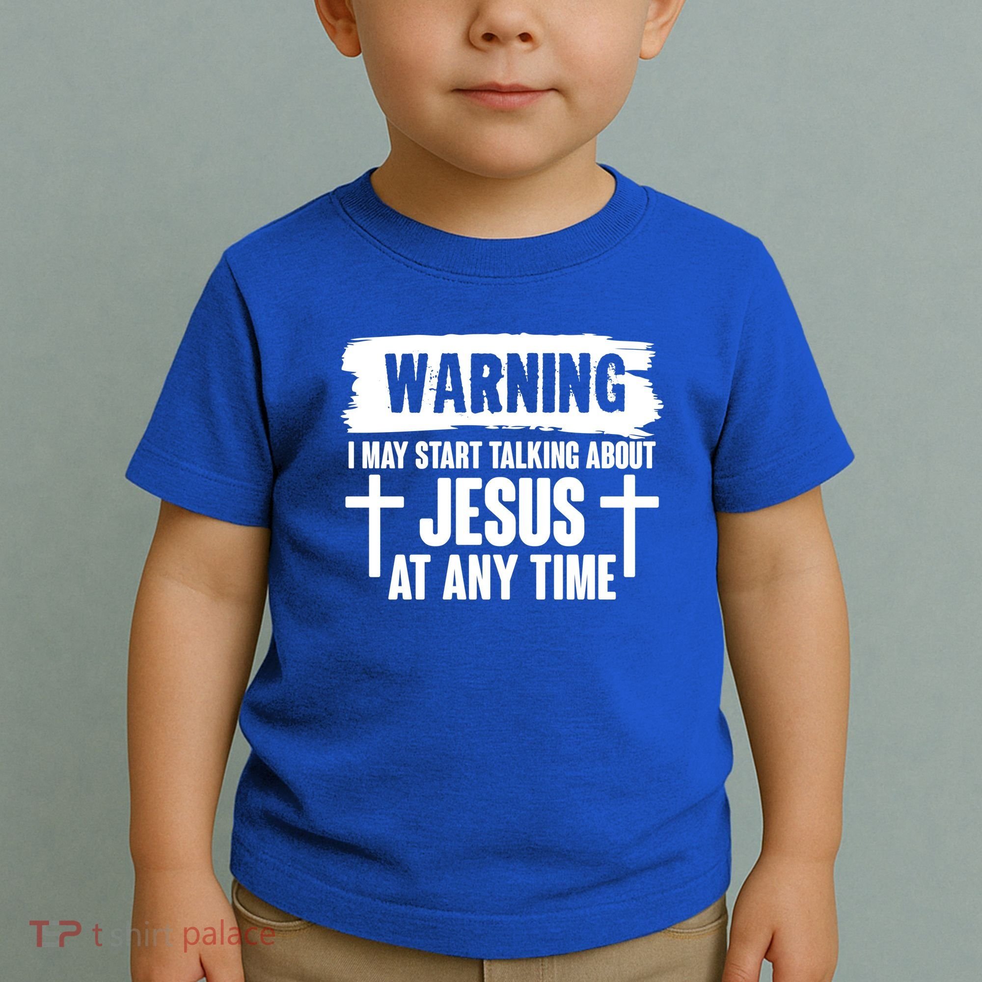 Warning I May Start Talking About Jesus At Any Time Toddler T-Shirt