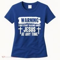 Warning I May Start Talking About Jesus At Any Time Women's T-Shirt thumb 0