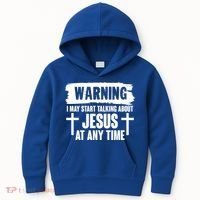 Warning I May Start Talking About Jesus At Any Time Kids Hoodie thumb 0