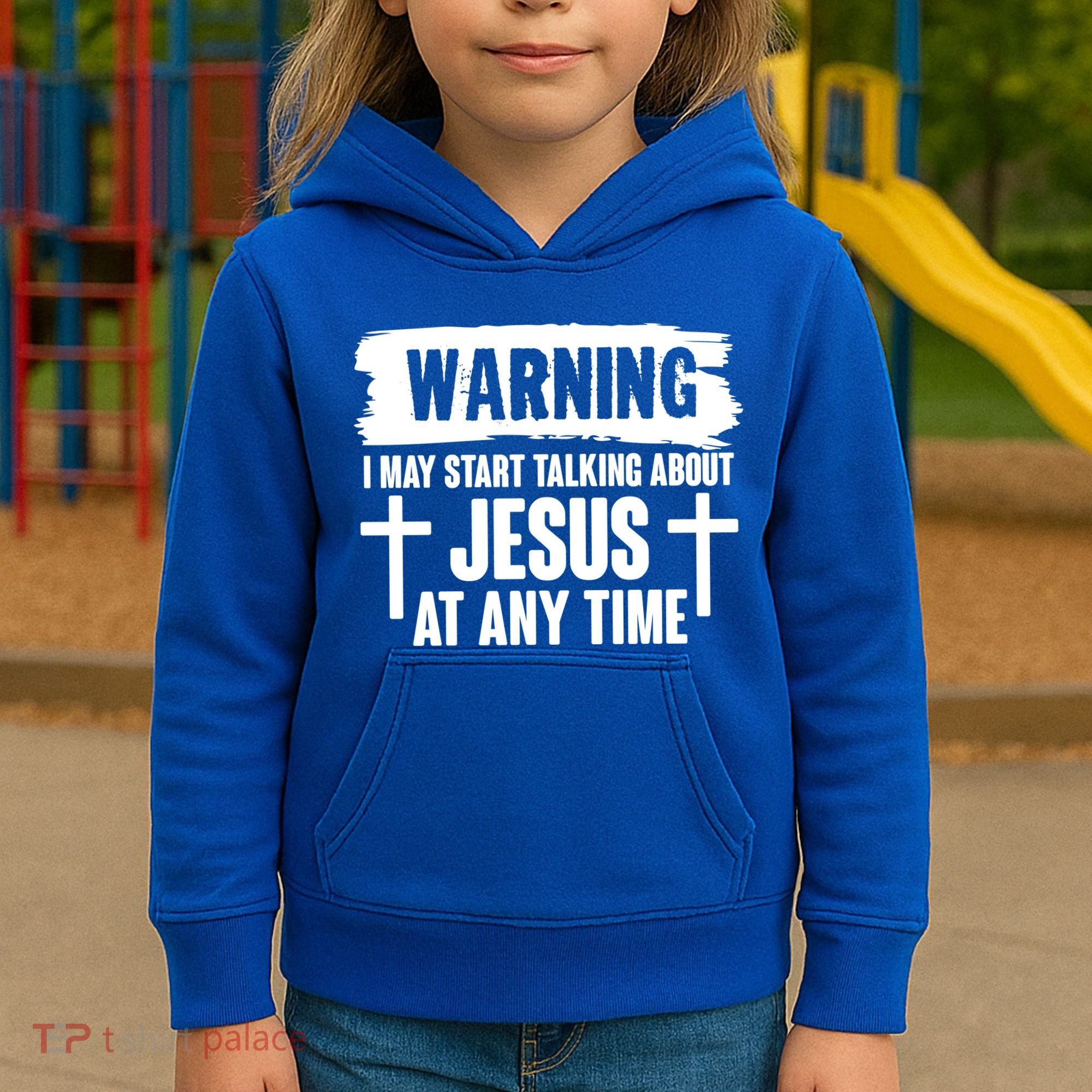 Warning I May Start Talking About Jesus At Any Time Kids Hoodie