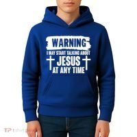 Warning I May Start Talking About Jesus At Any Time Kids Hoodie thumb 4