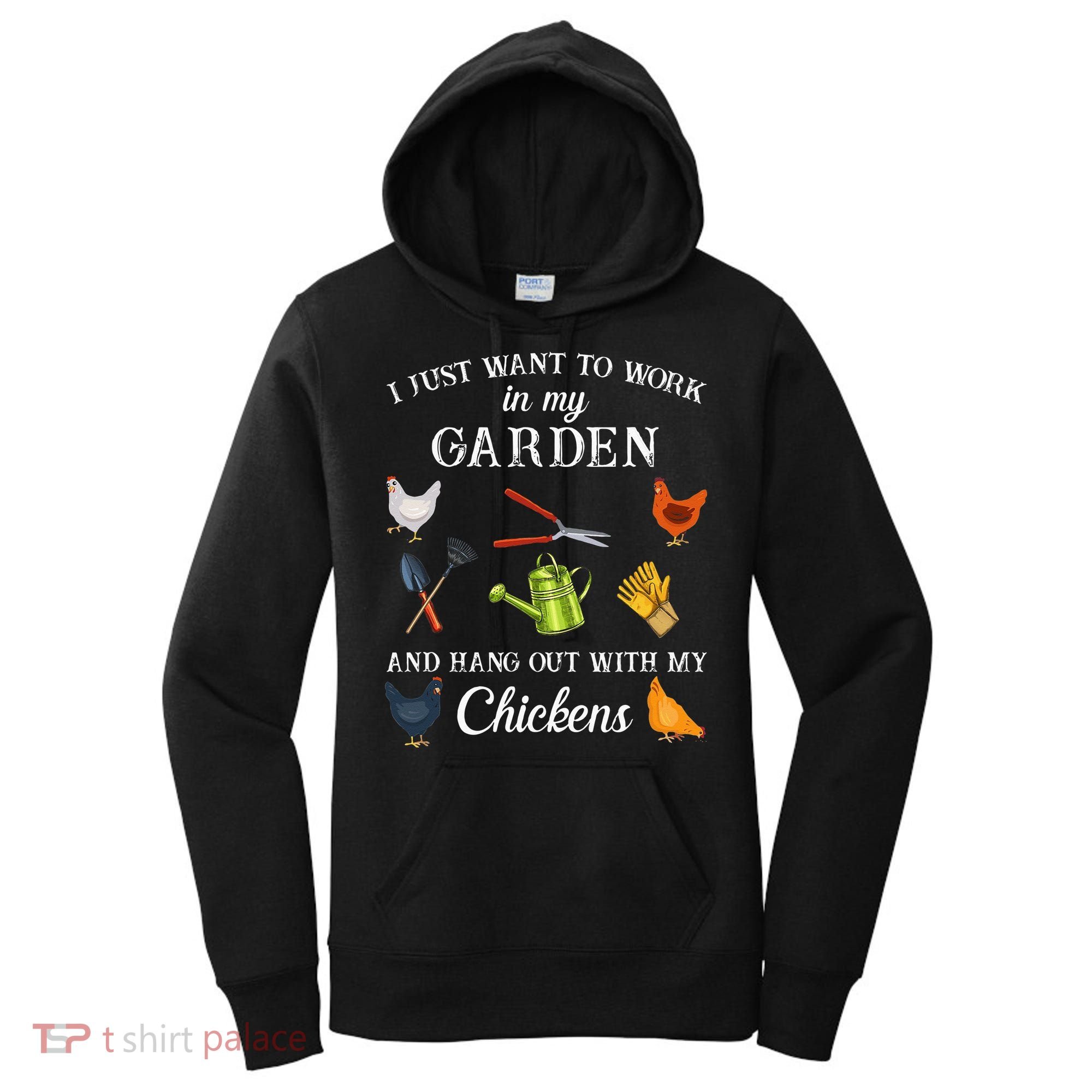 Work In My Garden Hangout With My Chickens Funny Gardening Women's Hoodie