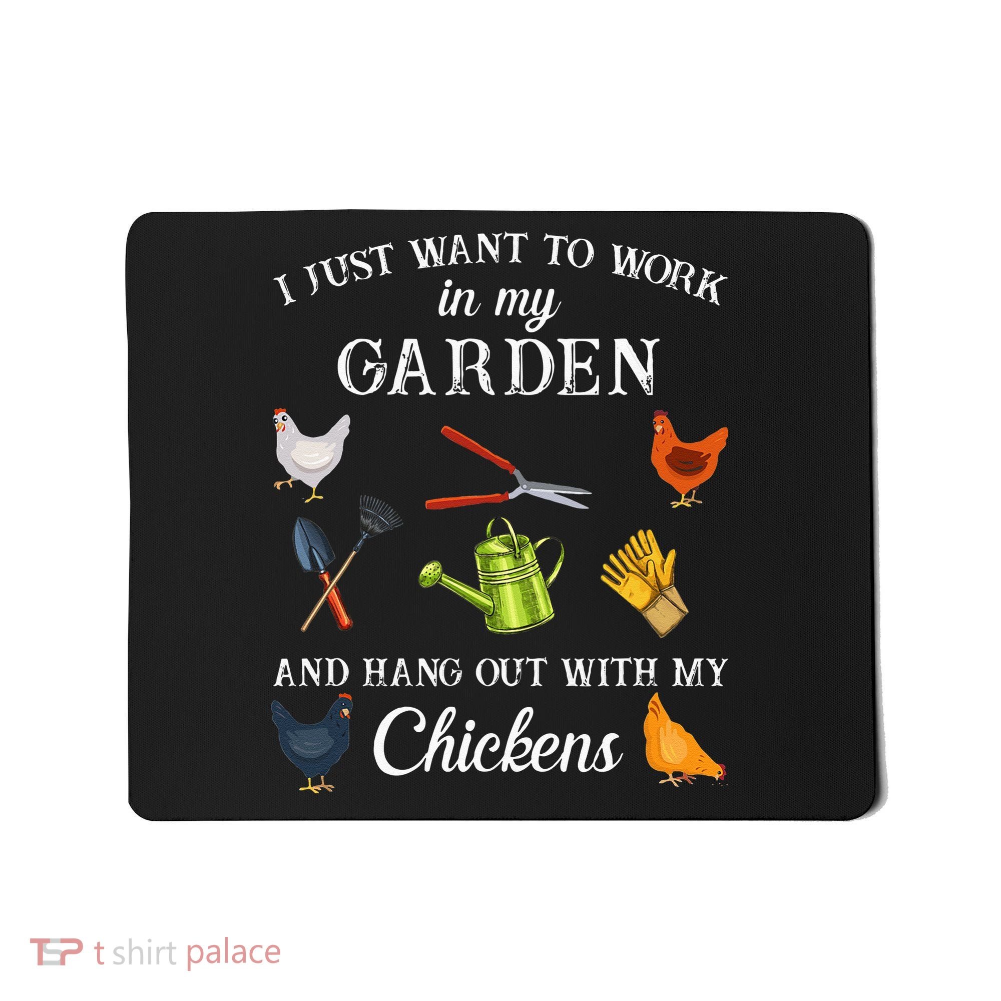 Work In My Garden Hangout With My Chickens Funny Gardening Mousepad