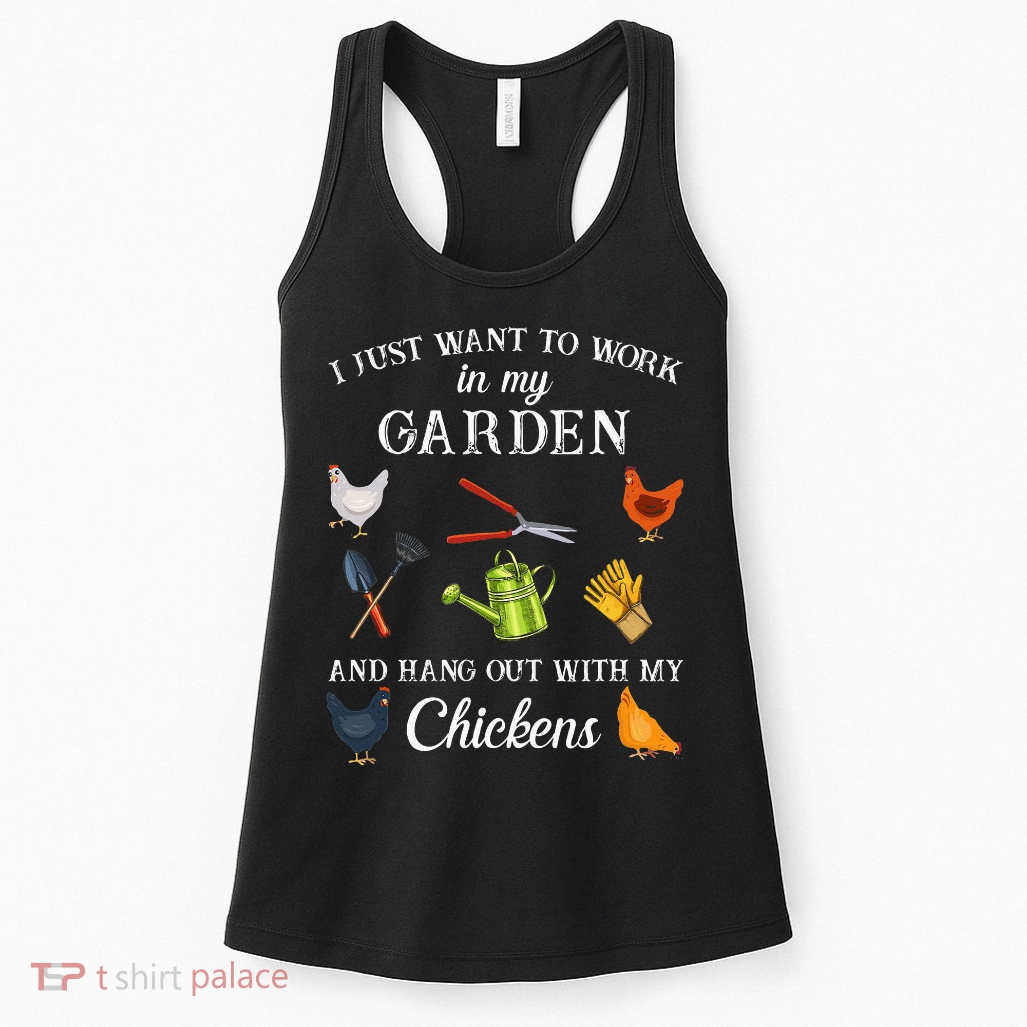 Work In My Garden Hangout With My Chickens Funny Gardening Women's Tank Top