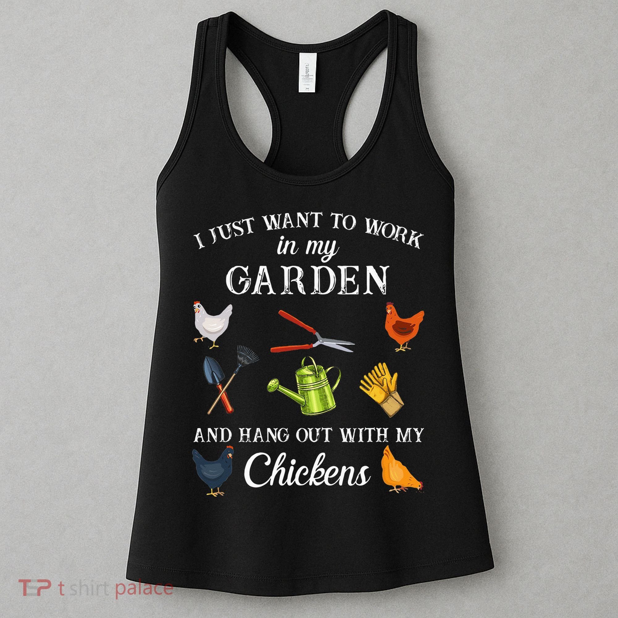 Work In My Garden Hangout With My Chickens Funny Gardening Women's Tank Top
