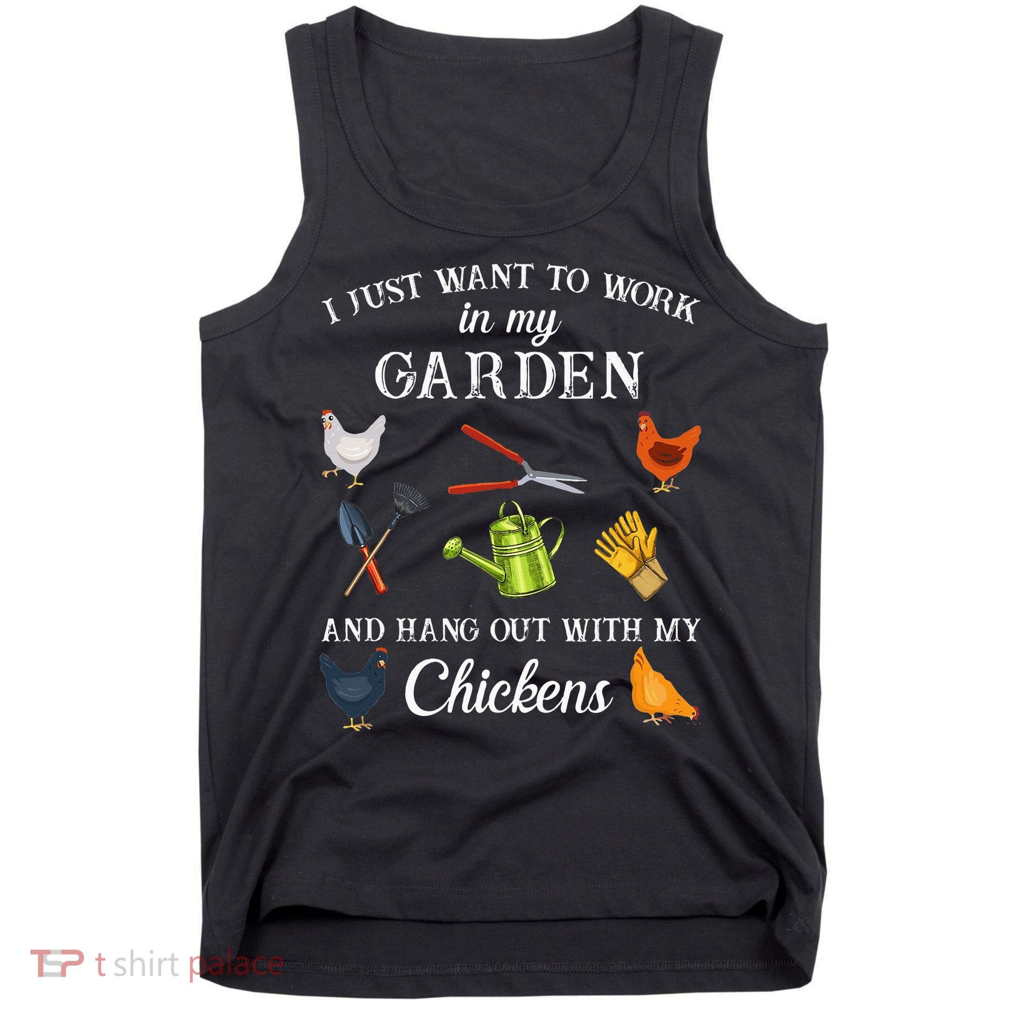 Work In My Garden Hangout With My Chickens Funny Gardening Tank Top