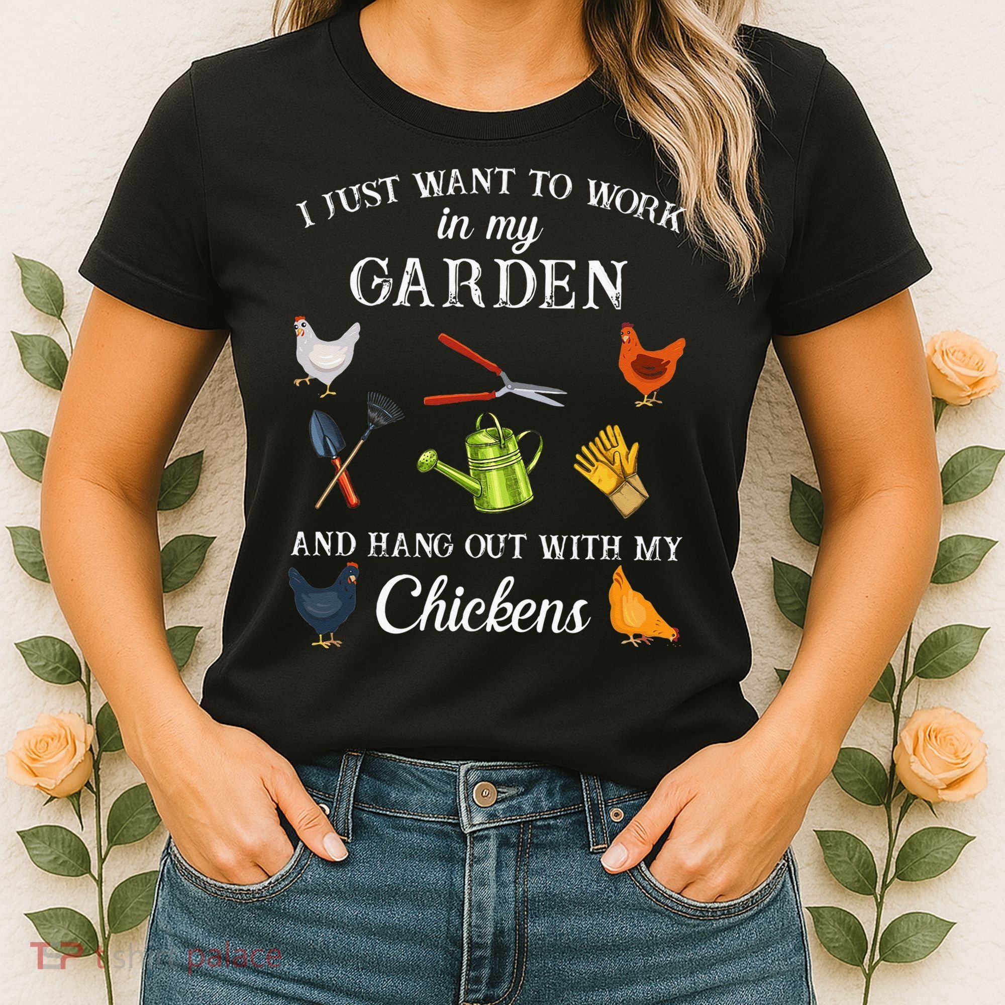 Work In My Garden Hangout With My Chickens Funny Gardening Women's T-Shirt