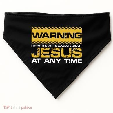 Warning I May Start Talking About Jesus Christian Jesus USA-Made Doggie Bandana