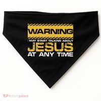 Warning I May Start Talking About Jesus Christian Jesus USA-Made Doggie Bandana thumb 0