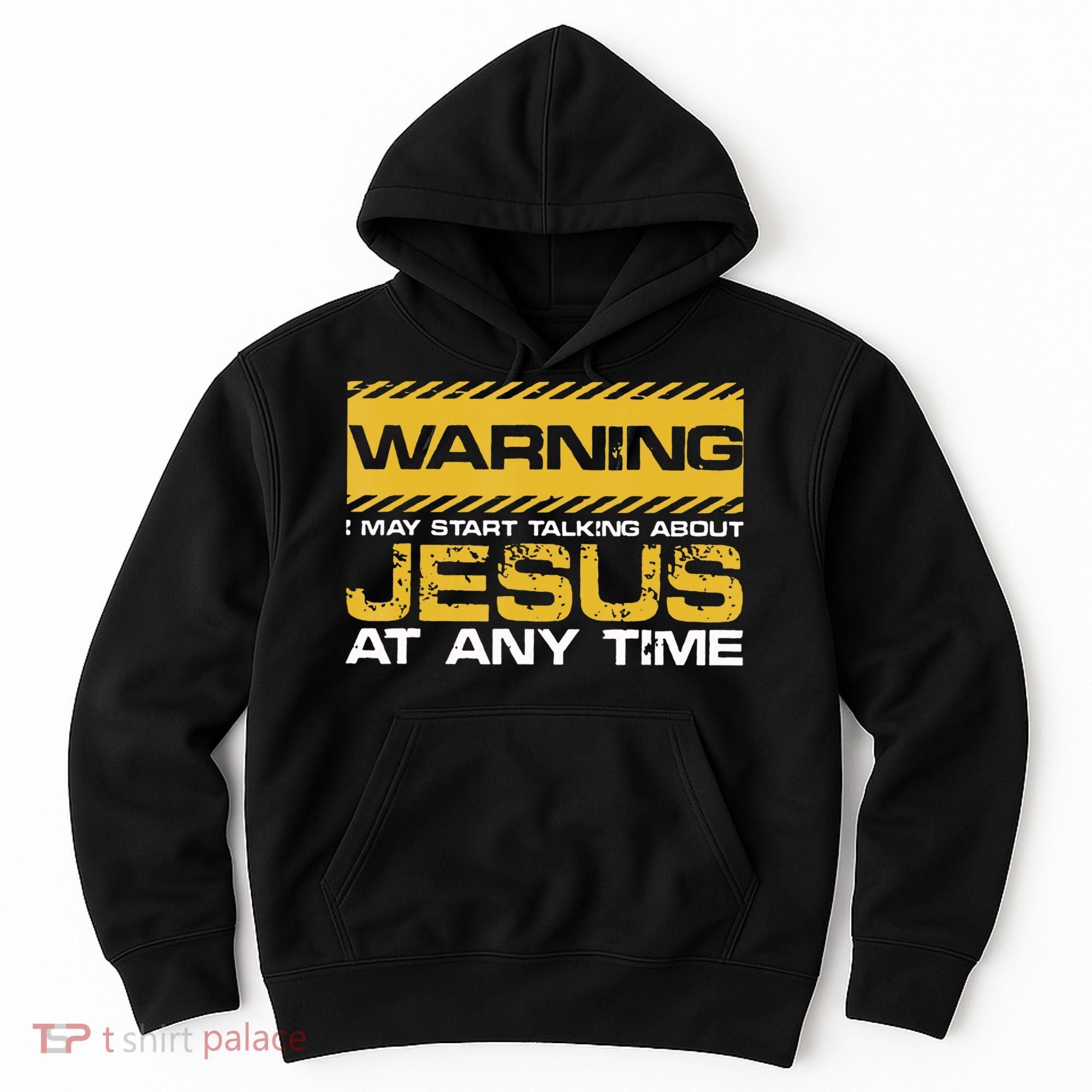 Warning I May Start Talking About Jesus Christian Jesus Hoodie