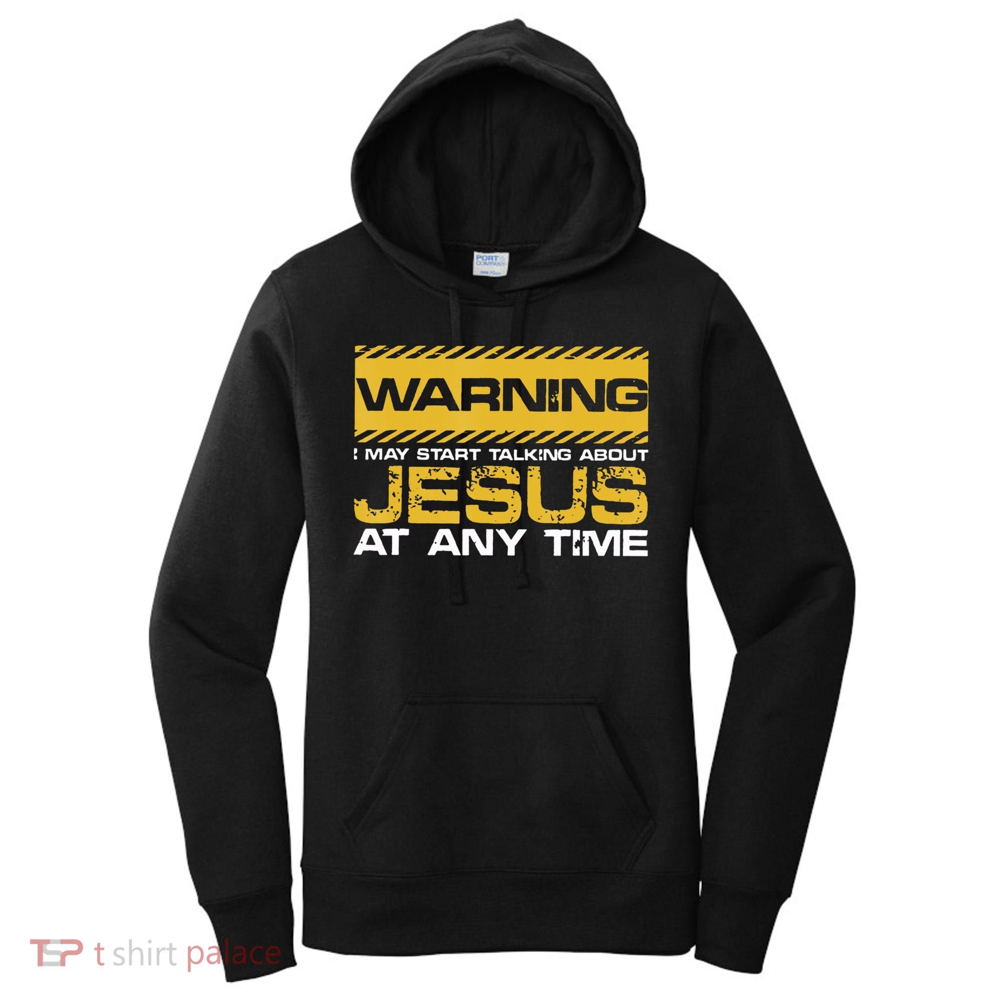 Warning I May Start Talking About Jesus Christian Jesus Women's Hoodie