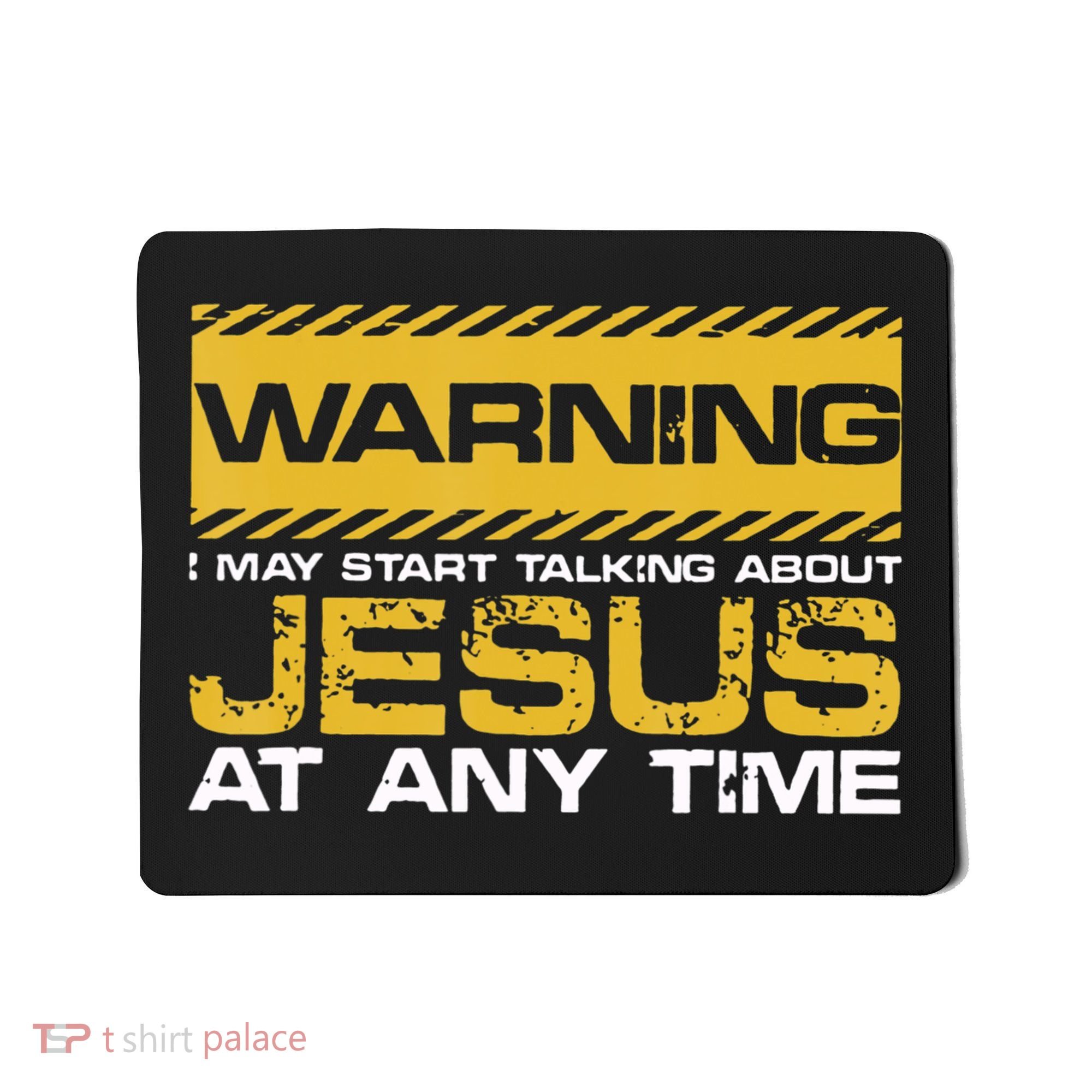 Warning I May Start Talking About Jesus Christian Jesus Mousepad