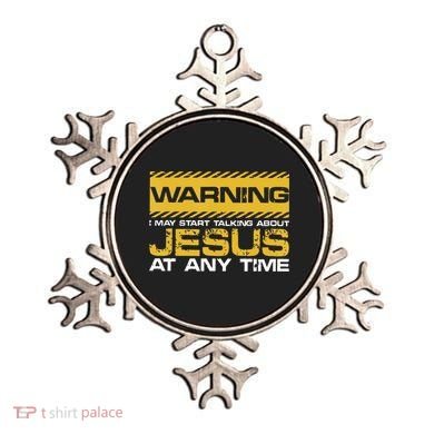 Warning I May Start Talking About Jesus Christian Jesus Ornament