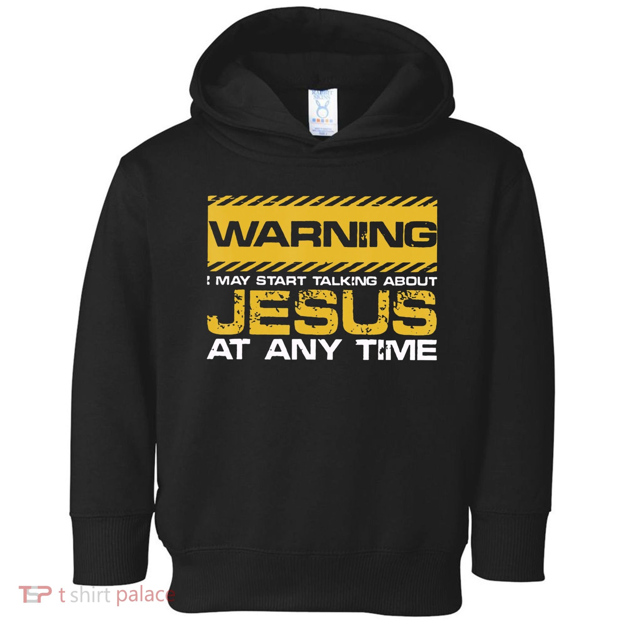 Warning I May Start Talking About Jesus Christian Jesus Toddler Hoodie