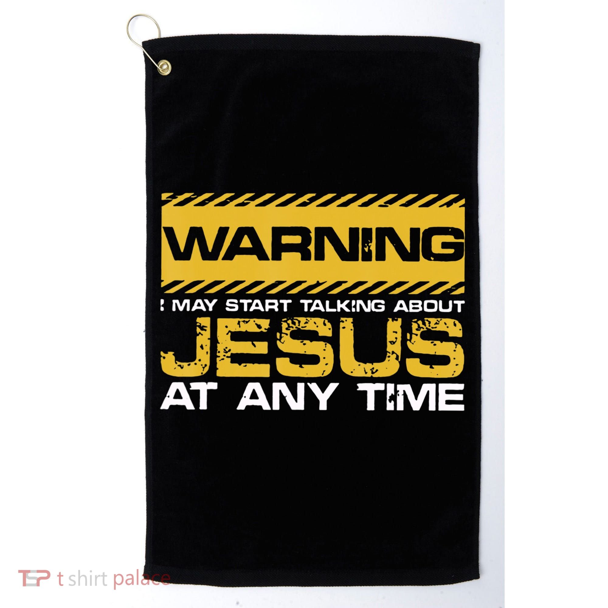 Warning I May Start Talking About Jesus Christian Jesus Golf Towel