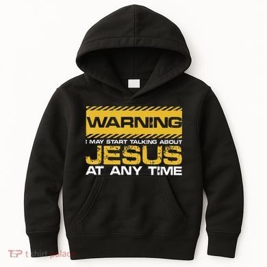 Warning I May Start Talking About Jesus Christian Jesus Kids Hoodie