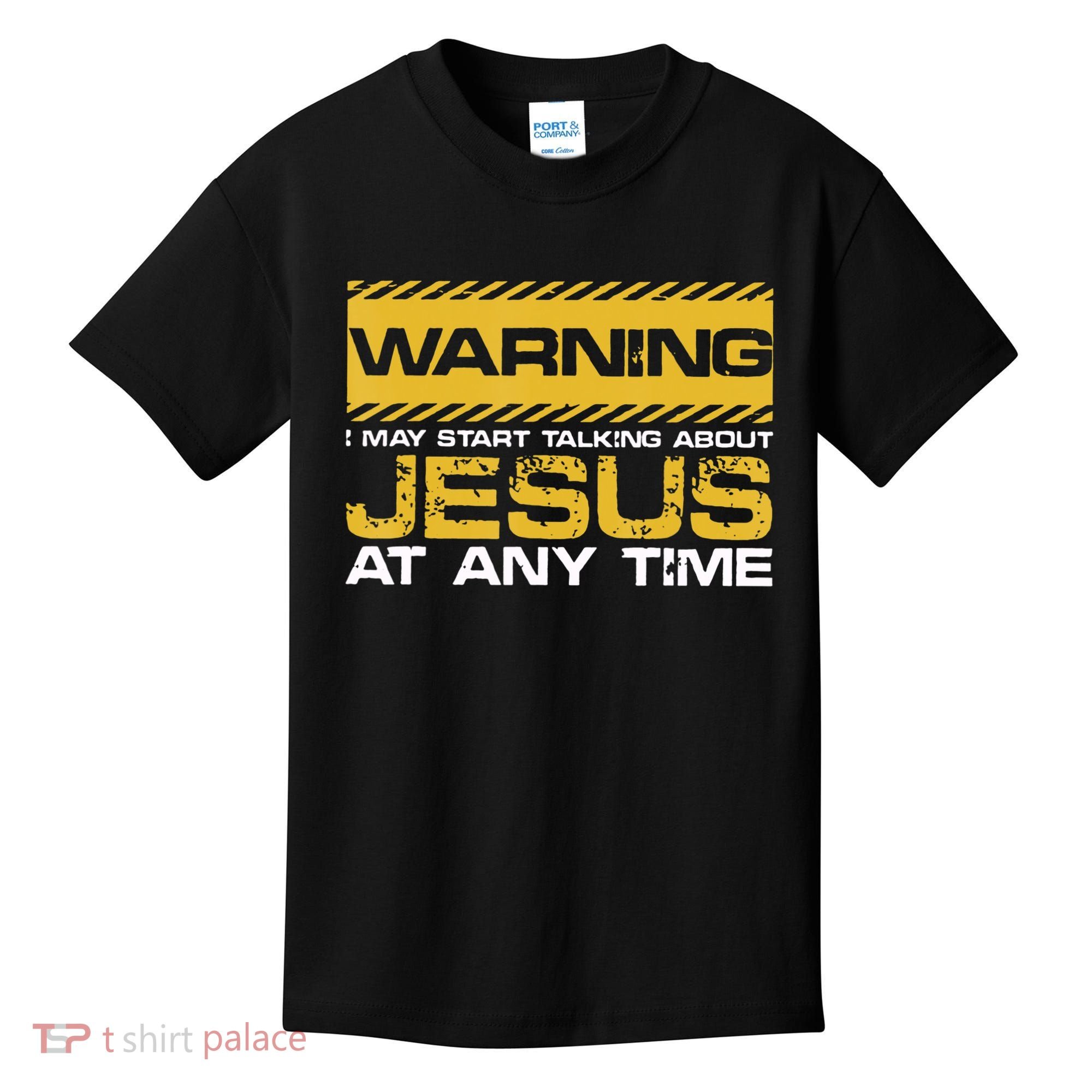 Warning I May Start Talking About Jesus Christian Jesus Kids T-Shirt