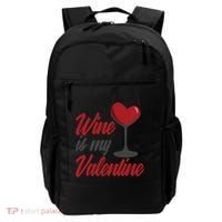 Wine Is My Valentine Drunk Alcohol Lover Funny Vfunny Giftday Gift Backpack thumb 0