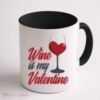 Wine Is My Valentine Drunk Alcohol Lover Funny Vfunny Giftday Gift Coffee Mug thumb 1