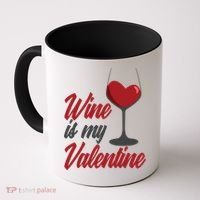 Wine Is My Valentine Drunk Alcohol Lover Funny Vfunny Giftday Gift Coffee Mug thumb 0