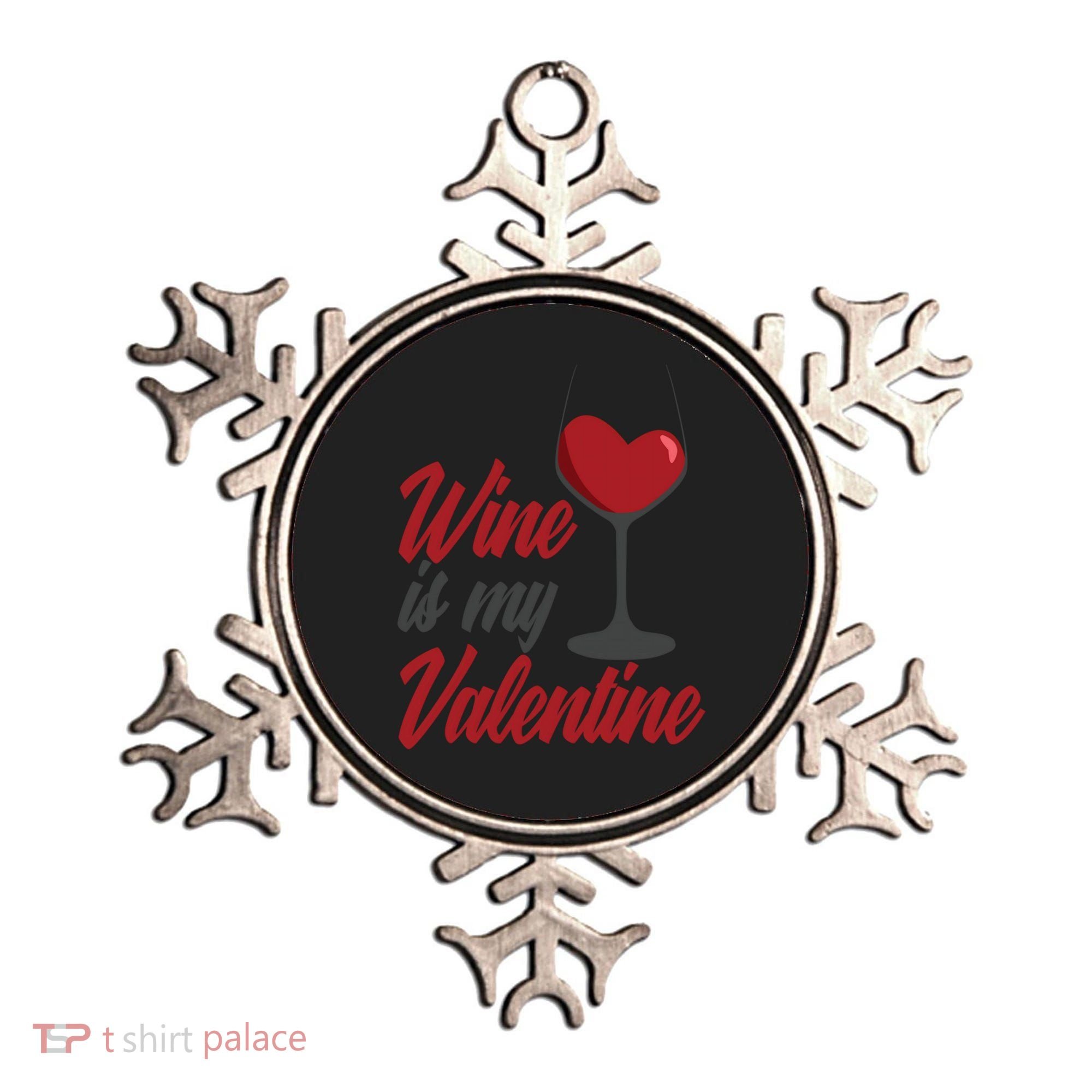 Wine Is My Valentine Drunk Alcohol Lover Funny Vfunny Giftday Gift Ornament
