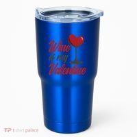 Wine Is My Valentine Drunk Alcohol Lover Funny Vfunny Giftday Gift Tumbler thumb 0