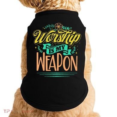 Worship Is My Weapon Christian Doggie Tank