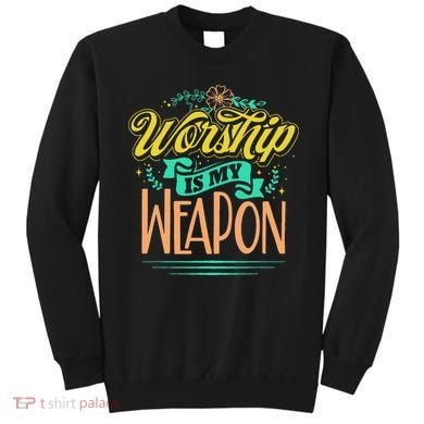 Worship Is My Weapon Christian Sweatshirt