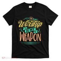 Worship Is My Weapon Christian T-Shirt thumb 0