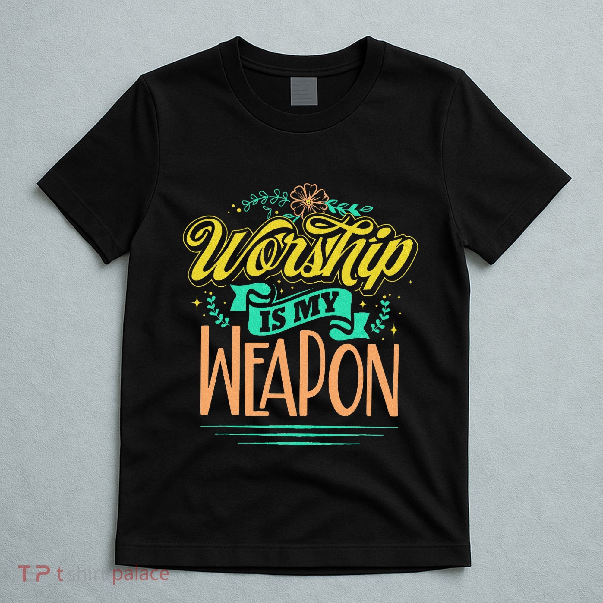 Worship Is My Weapon Christian T-Shirt