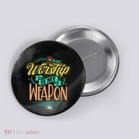 Worship Is My Weapon Christian Button thumb 0