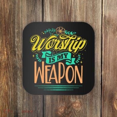 Worship Is My Weapon Christian Coaster