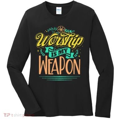 Worship Is My Weapon Christian Women's Long Sleeve Shirt