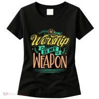 Worship Is My Weapon Christian Women's T-Shirt thumb 0