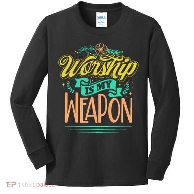 Worship Is My Weapon Christian Kids Long Sleeve Shirt