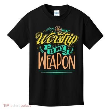 Worship Is My Weapon Christian Kids T-Shirt