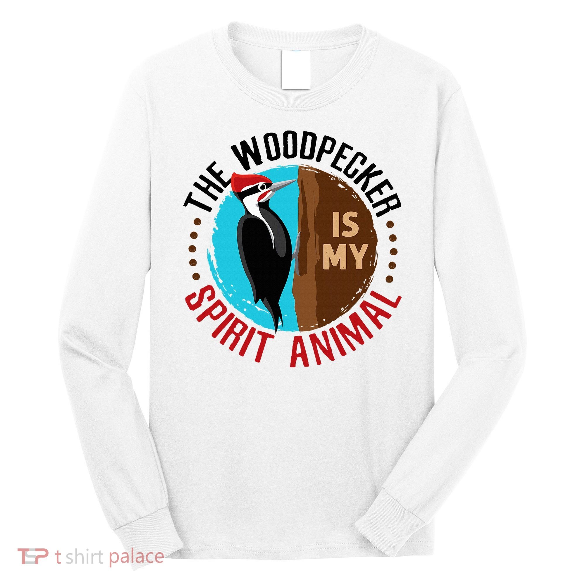 Woodpecker Is My Spirit Animal Bird Watcher Nerd Birder Long Sleeve Shirt