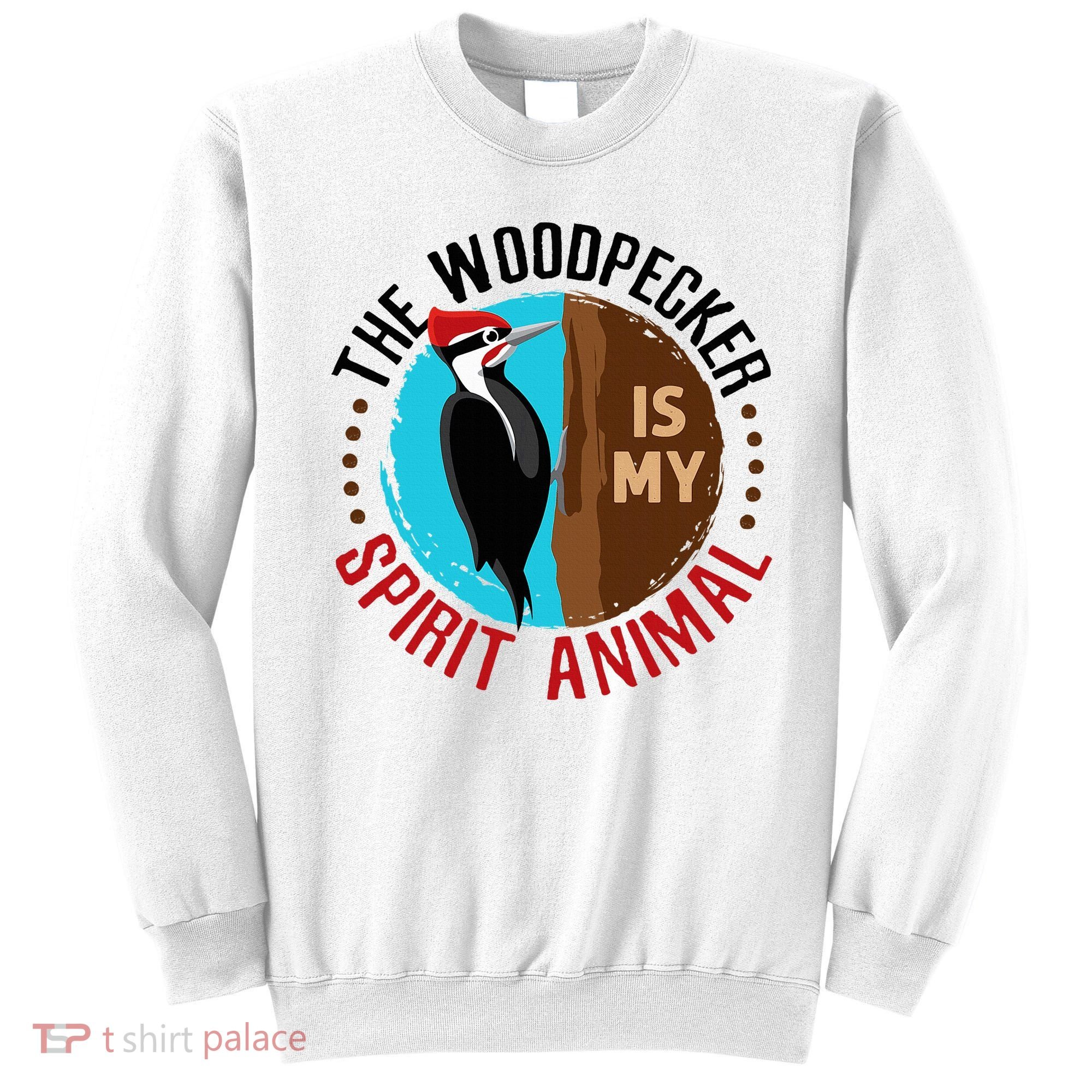Woodpecker Is My Spirit Animal Bird Watcher Nerd Birder Sweatshirt