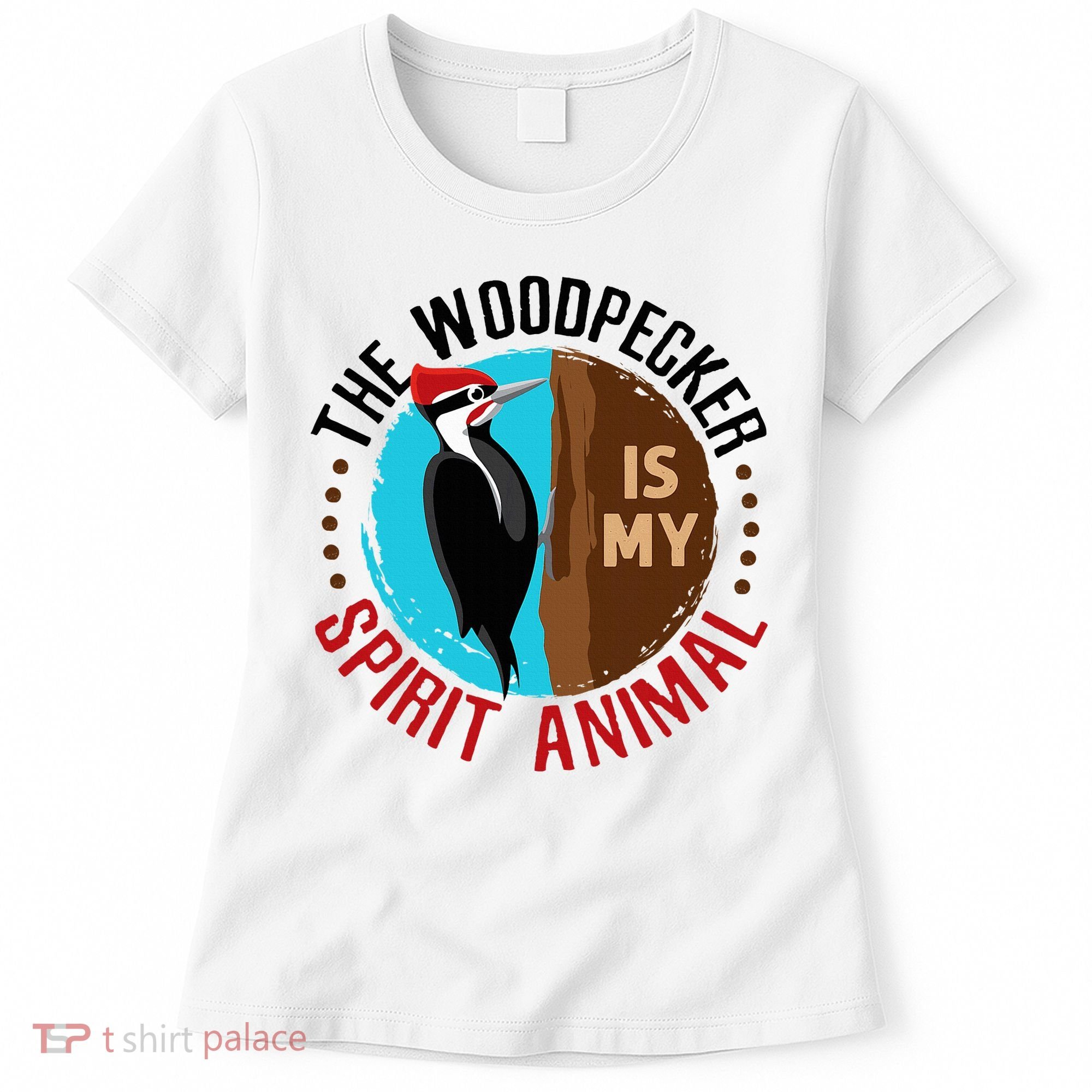 Woodpecker Is My Spirit Animal Bird Watcher Nerd Birder Women's T-Shirt